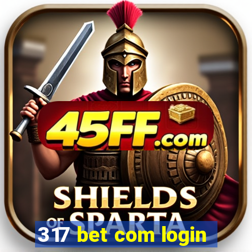 317 bet com login
